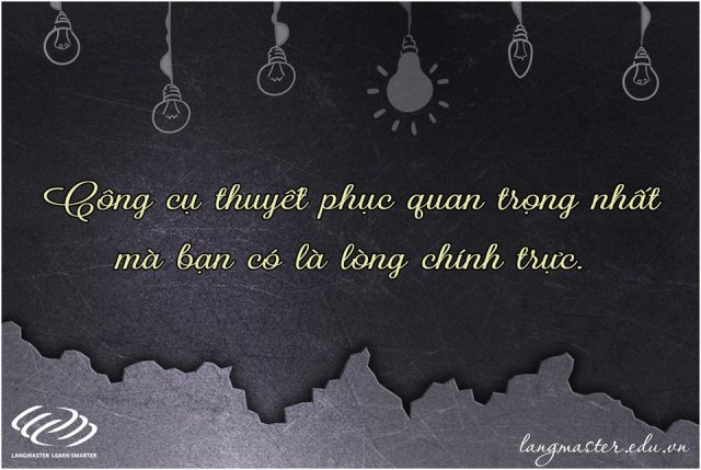 Công cụ thuyết phục quan trọng nhất mà bạn có là lòng chính trực